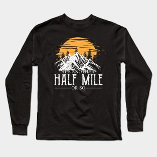 Retro It's Another Half Mile Or So Shirt Long Sleeve T-Shirt